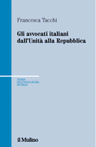 Gli avvocati italiani dall'Unità alla Repubblica