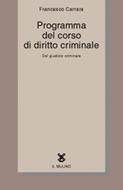 Copertina Programma del corso di diritto criminale. Del giudizio criminale