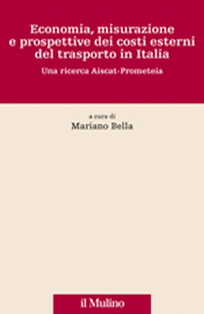 Copertina Economia, misurazione e prospettive dei costi esterni del trasporto in Italia