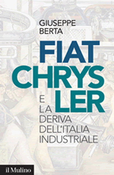 Cover Fiat-Chrysler e la deriva dell'Italia industriale
