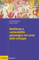 Resilienza e vulnerabilità psicologica nel corso dello sviluppo