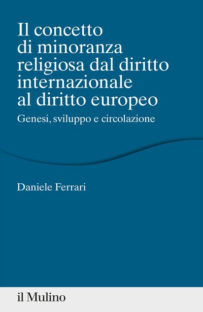 Cover Il concetto di minoranza religiosa dal diritto internazionale al diritto europeo